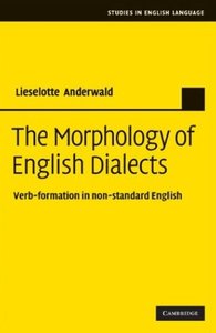 The Morphology of English Dialects: Verb-Formation in Non-standard English