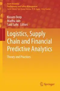 Logistics, Supply Chain and Financial Predictive Analytics: Theory and Practices (Repost)