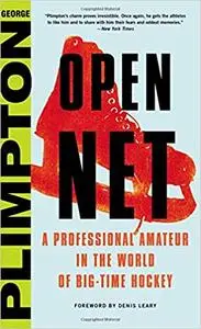 Open Net: A Professional Amateur in the World of Big-Time Hockey