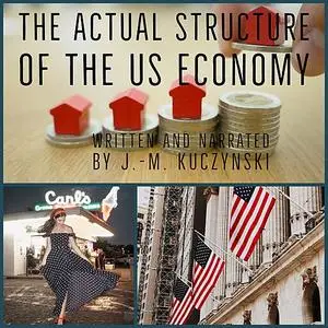 «The Actual Structure of the US Economy» by J. -M. Kuczynski