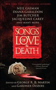 «Songs of Love and Death» by George R.R. Martin,Gardner Dozois
