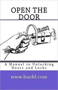 Open the door: A Manual to Unlocking Doors and Locks