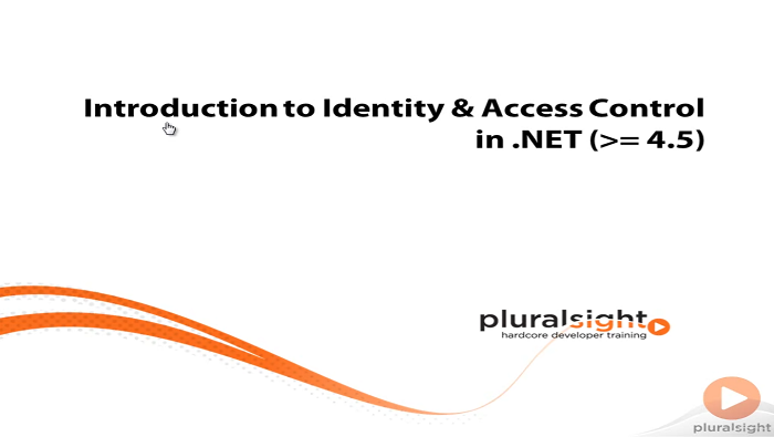 pluralsight - Introduction to Identity and Access Control in .NET 4.5