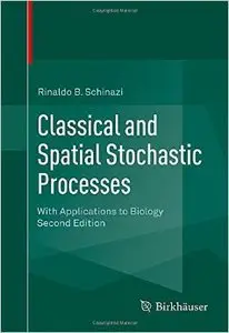 Classical and Spatial Stochastic Processes: With Applications to Biology,  2nd edition