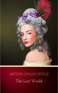 «The Lost World» by Arthur Conan Doyle