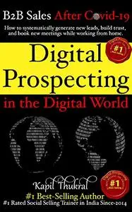 Digital Prospecting in the digital world: B2B Sales After Covid-19- How to systematically generate new leads, build trust