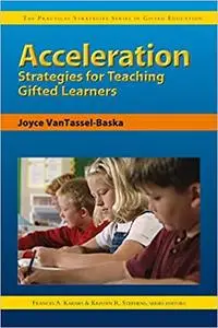 Acceleration Strategies for Teaching Gifted Learners