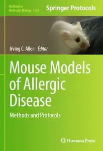 Mouse Models of Allergic Disease: Methods and Protocols (Methods in Molecular Biology) (repost)