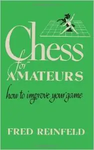 Chess for Amateurs: How to Improve Your Game by Sam Sloan