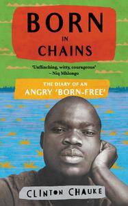 Born in Chains: The Diary of an Angry ‘Born-Free’