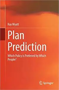 Plan Prediction: Which Policy is Preferred by Which People?