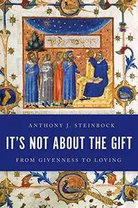 It's Not About the Gift: From Givenness to Loving