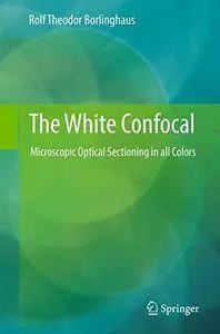 The White Confocal: Microscopic Optical Sectioning in all Colors [Repost]