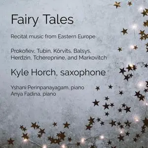 Kyle Horch, Yshani Perinpanayagam & Anya Fadina - Fairy Tales (2021)