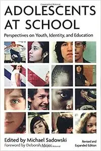 Adolescents at School: Perspectives on Youth, Identity, and Education