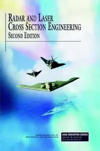 Radar and Laser Cross Section Engineering, Second Edition (AIAA Education) (Repost)