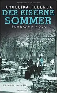 Felenda, Angelika - Der eiserne Sommer