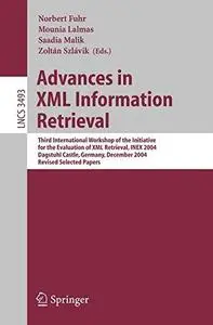 Advances in XML Information Retrieval: Third International Workshop of the Initiative for the Evaluation of XML Retrieval, INEX