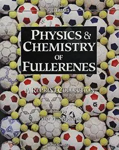 Physics and Chemistry of Fullerenes (Advanced Series on Artificial Intelligence)(Repost)