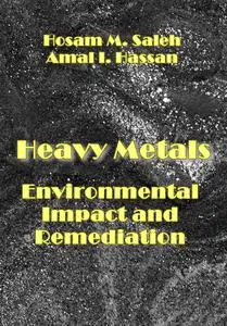 "Heavy Metals Environmental Impact and Remediation" ed. by Hosam M. Saleh, Amal I. Hassan