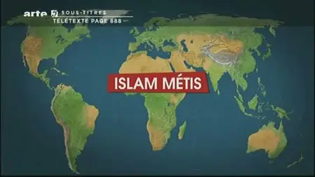 (Arte) Le dessous des cartes : Islam métis (2011)