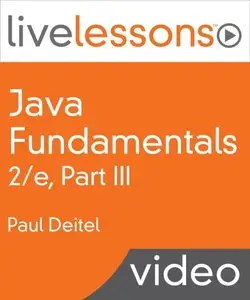 LiveLessons - Java Fundamentals Part III Second Edition (Video Training + Working Files)