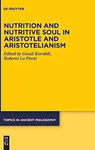 Nutrition and Nutritive Soul in Aristotle and Aristotelianism