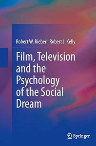 Film, Television and the Psychology of the Social Dream (Repost)