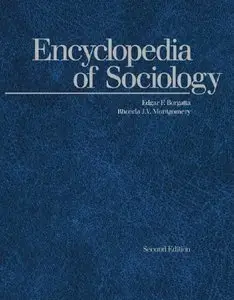 Encyclopedia of Sociology (5 Volume Set) by Edgar F. Borgatta [Repost]