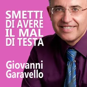 «Smetti di avere il mal di testa» by Giovanni Garavello