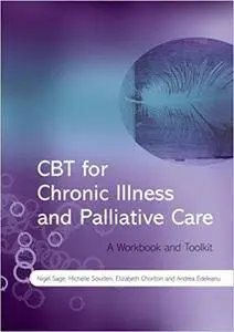 CBT for Chronic Illness and Palliative Care: A Workbook and Toolkit (Repost)
