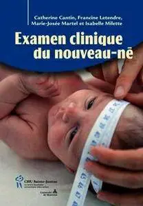 C. Cantin, F. Letendre, M.-J.Martel, I. Milette, "L'Examen clinique du nouveau-né"