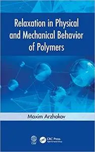 Relaxation in Physical and Mechanical Behavior of Polymers