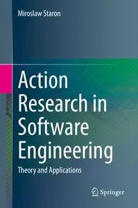 Action Research in Software Engineering: Theory and Applications