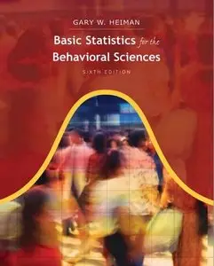 Basic Statistics for the Behavioral Sciences (PSY 200 (300) Quantitative Methods in Psychology) (Repost)