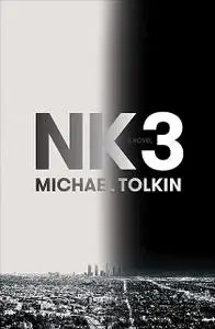 «NK3» by Michael Tolkin