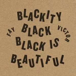 Fay Victor - Blackity Black Black Is Beautiful (2023) [Official Digital Download]