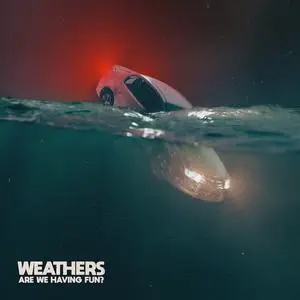 Weathers - Are We Having Fun? (2023) [Official Digital Download]