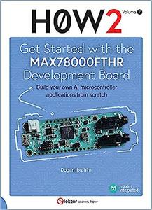 Get Started with the MAX78000FTHR Development Board : Build your own AI microcontroller applications from scratch