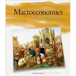 N. Gregory Mankiw, "Brief Principles of Macroeconomics, 5 Ed"