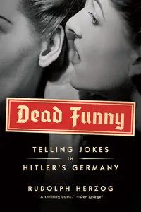 Dead Funny: Humor in Hitler's Germany (Repost)