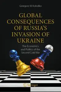 Global Consequences of Russia's Invasion of Ukraine: The Economics and Politics of the Second Cold War