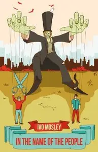 In the Name of the People: Pseudo-Democracy and the Spoiling of Our World (repost)