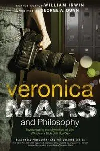 Veronica Mars and Philosophy: Investigating the Mysteries of Life (Repost)