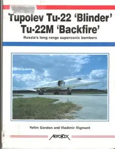 Tupolev Tu-22 'Blinder' Tu-22M 'Backfire': Russia's long range supersonic bombers (Aerofax) (repost)