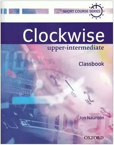 Clockwise Upper-Intermediate (Classboo, Teacher's book, Audio CD) (repost)