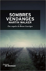 Sombres vendanges - Martin Walker