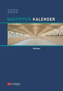 Bauphysik–Kalender 2022 – Schwerpunkt: Holzbau