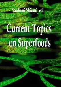 "Current Topics on Superfoods" ed. by Naofumi Shiomi