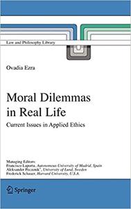 Moral Dilemmas in Real Life: Current Issues in Applied Ethics